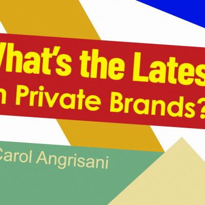 What's the Latest in Private Brands